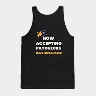 Now Accepting Paychecks # Just Graduated Tank Top